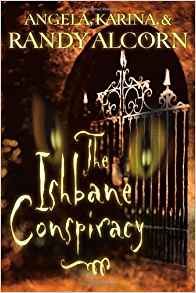 The Ishbane Conspiracy PB - Angela, Karina & Randy Alcorn